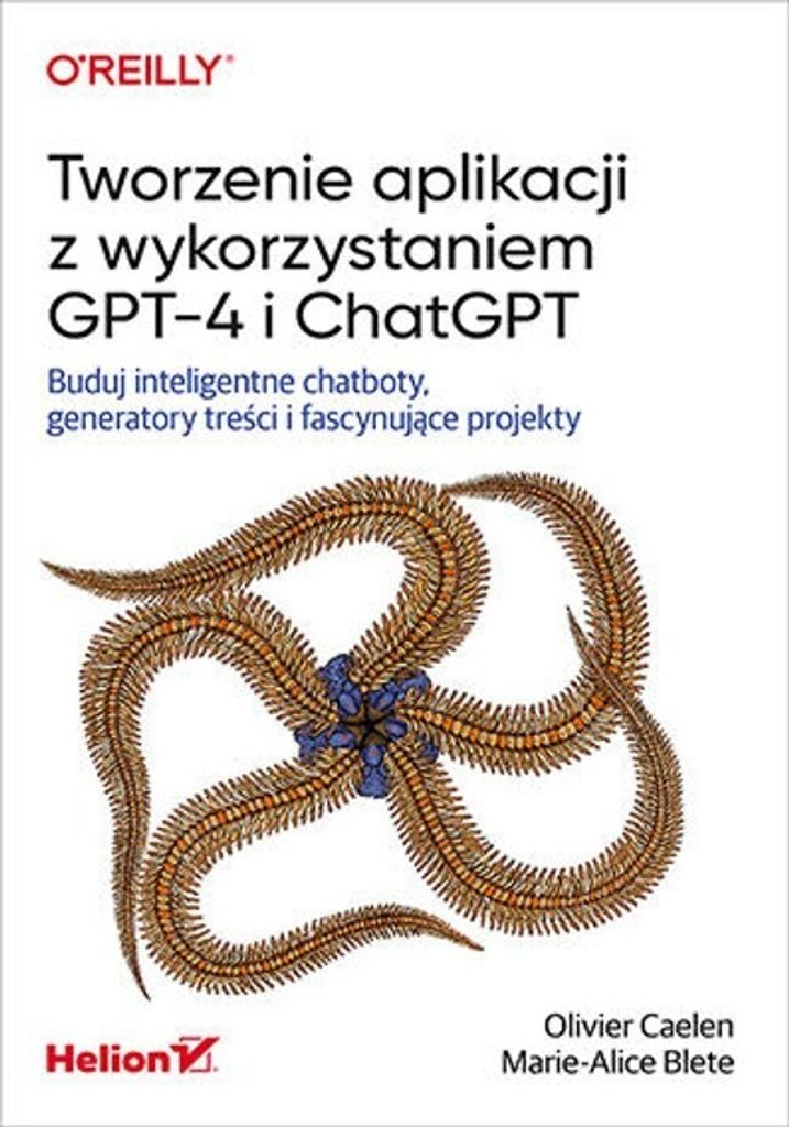 Anwendungsentwicklung mit GPT-4 und ChatGPT Caelen Olivier, Blete Marie-Alice (Buch auf Polnisch)