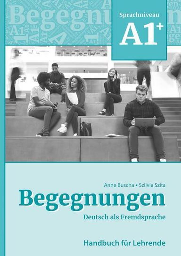 Begegnungen Deutsch als Fremdsprache A1+: Handbuch für Lehrende