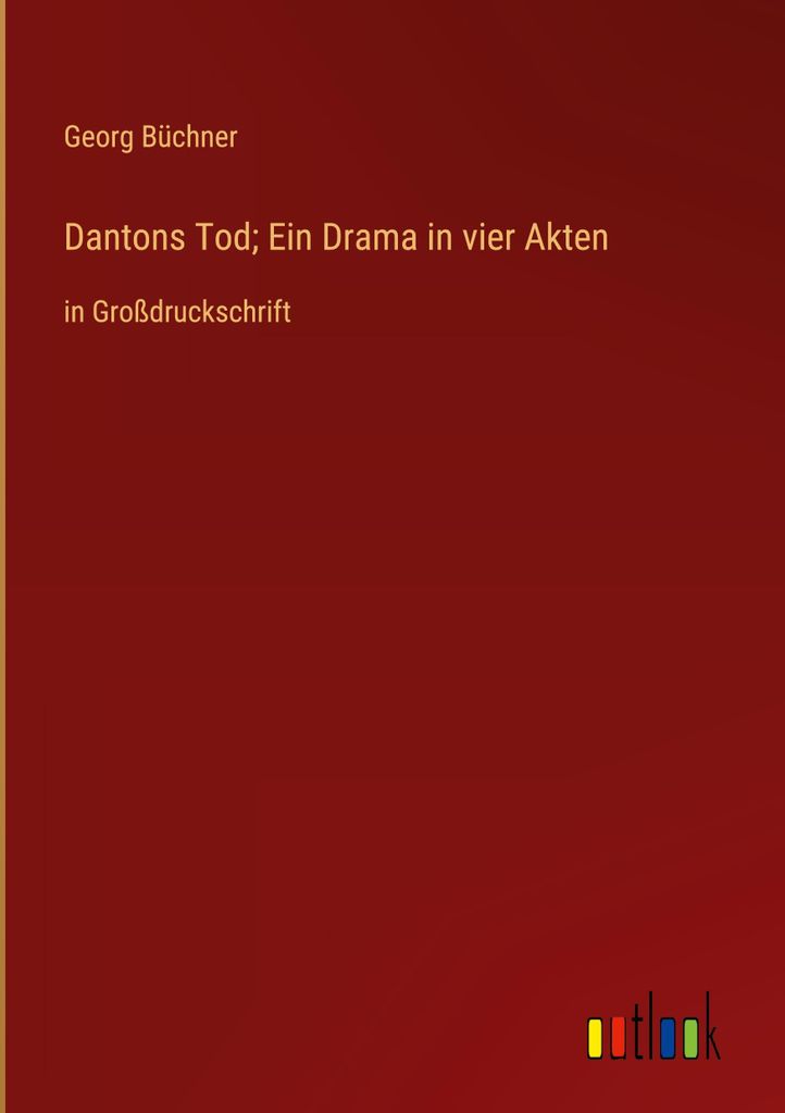 Dantons Tod Ein Drama in vier Akten