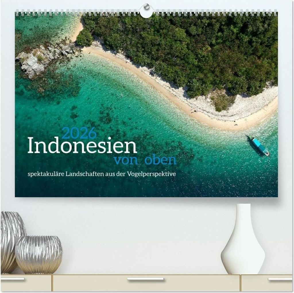 Indonesien von oben - spektakuläre Landschaften aus der Vogelperspektive (hochwertiger Premium Wandkalender 2026 DIN A2 quer), Kunstdruck in Hochg...
