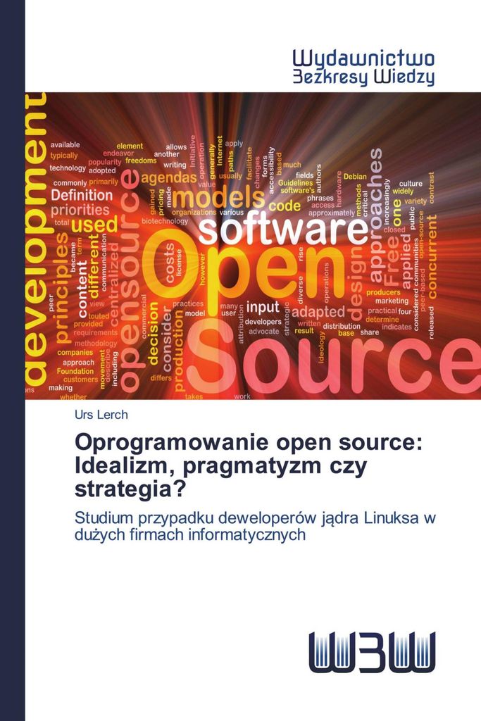 Oprogramowanie open source: Idealizm, pragmatyzm czy strategia?