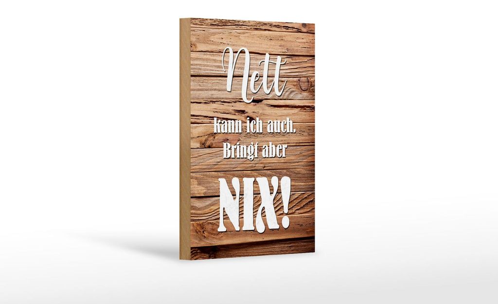 Holzschild Spruch 12x18cm nett kann ich auch bringt nix