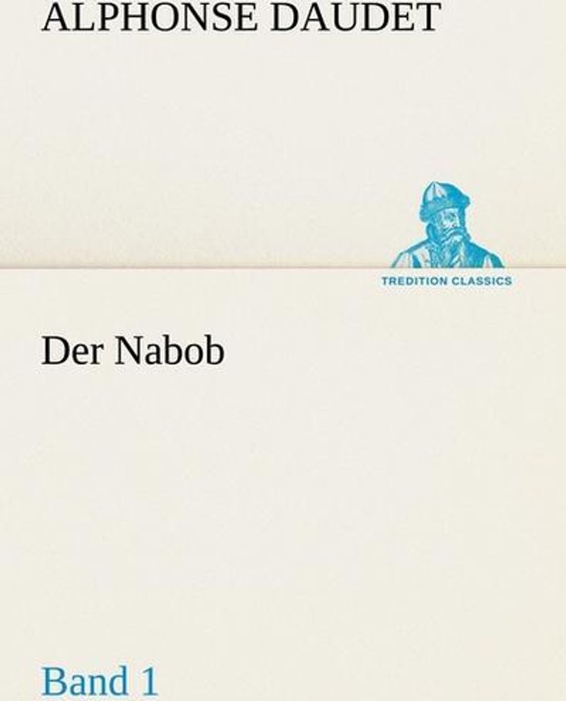 Der Nabob, Band 1