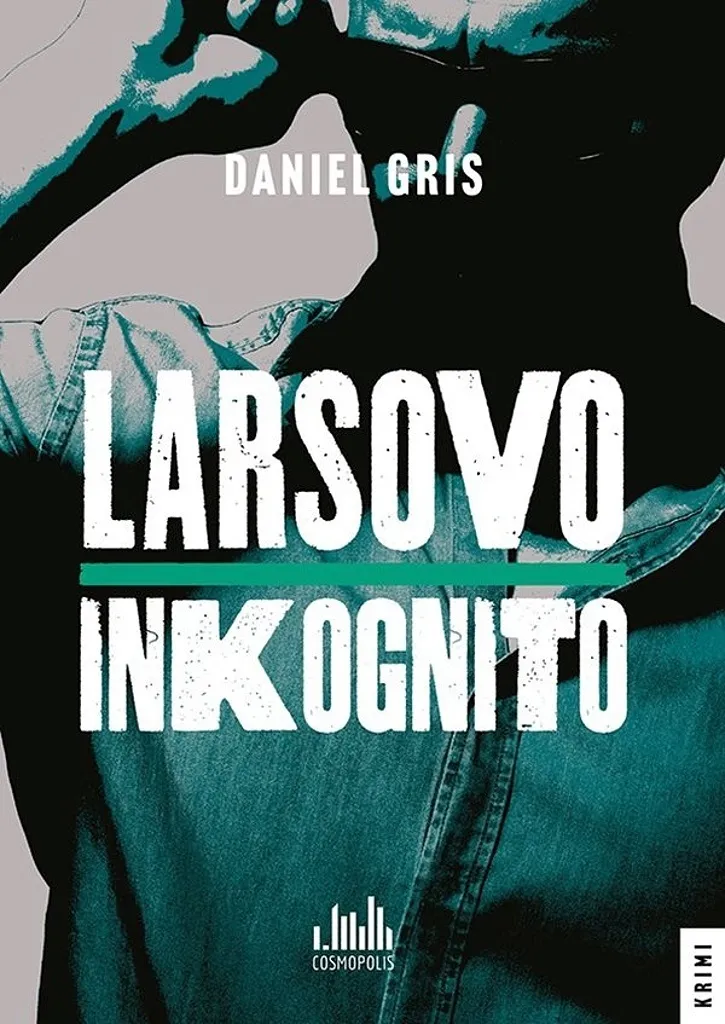 Larsovo inkognito par Daniel Gris - Roman Policier Thriller Suédois