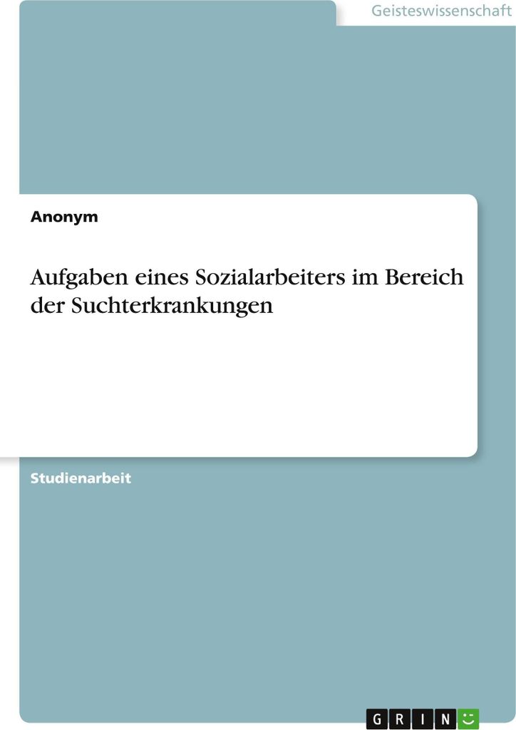 Aufgaben eines Sozialarbeiters im Bereich der Suchterkrankungen