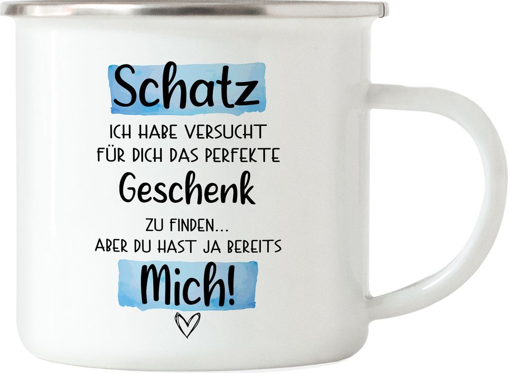 Emaille Tasse mit Spruch Schatz ich habe versucht das perfekte Geschenk für Dich zu finden Paar Pärchen Valentinstag