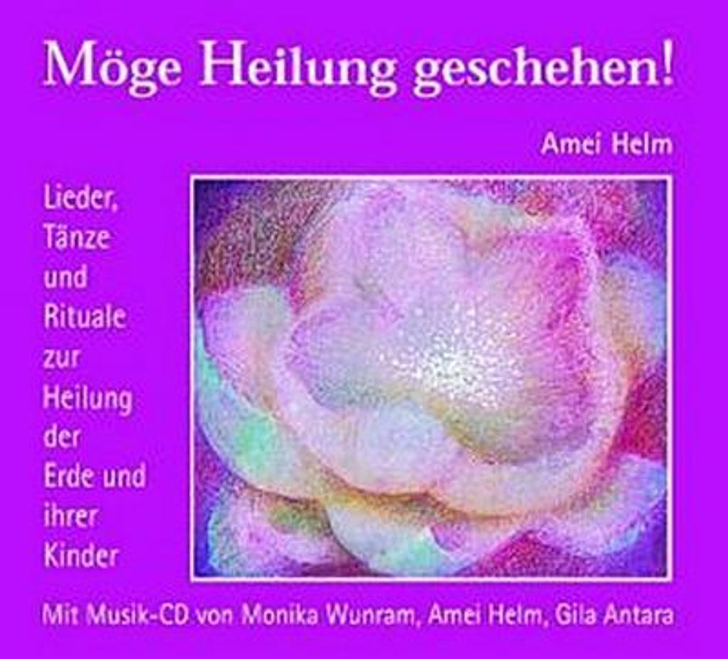 Möge Heilung geschehen!