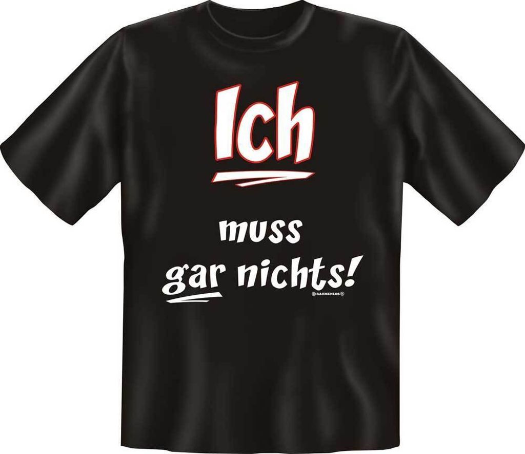 Ich muss gar nichts - Textilien - T-Shirt
