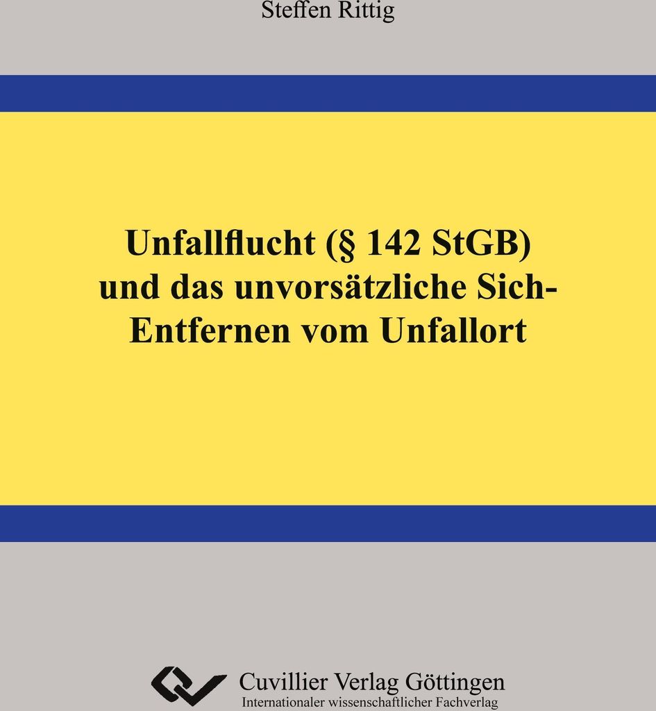 Unfallflucht (§ 142 StGB) und das unvorsätzliche Sich-Entfernen vom Unfallort