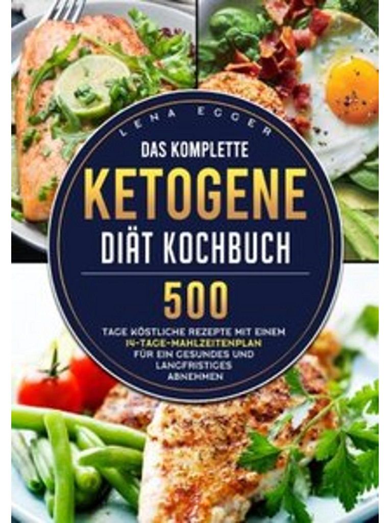 Das komplette Ketogene -Diät Kochbuch