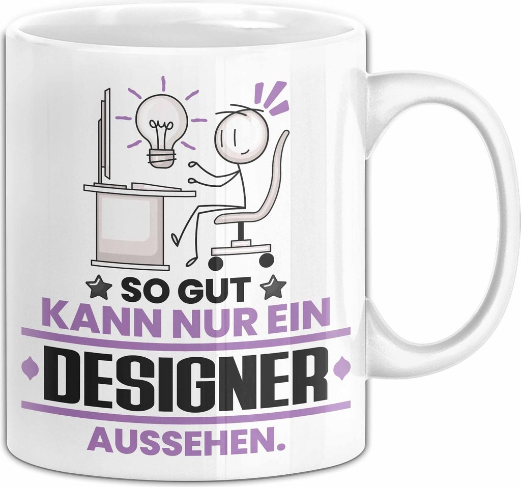 Designer Geschenk Tasse So Gut Kann Nur Ein Designer Aussehen Geschenkidee Kaffee-Becher (Weiß)