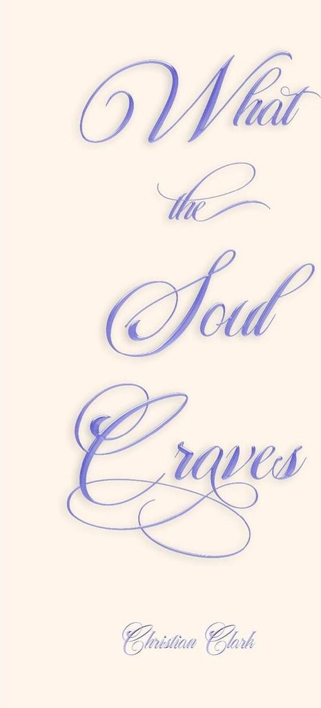 What The Soul Craves