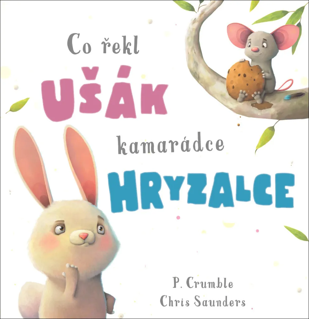 Livre Chris Saunders Co řekl ušák kamarádce hryzalce album illustré