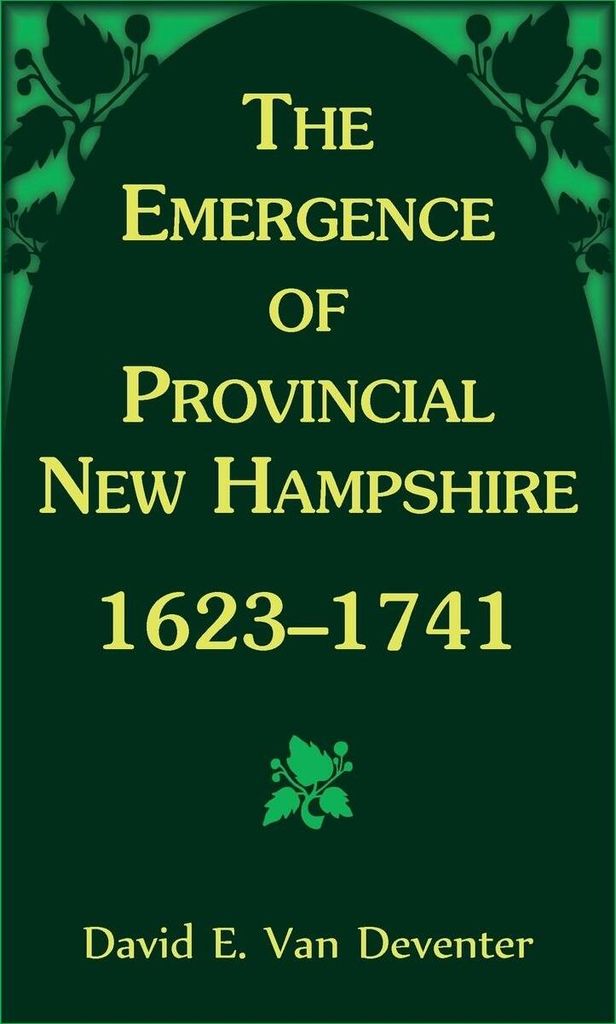 The Emergence of Provincial New Hampshire, 1623-1741