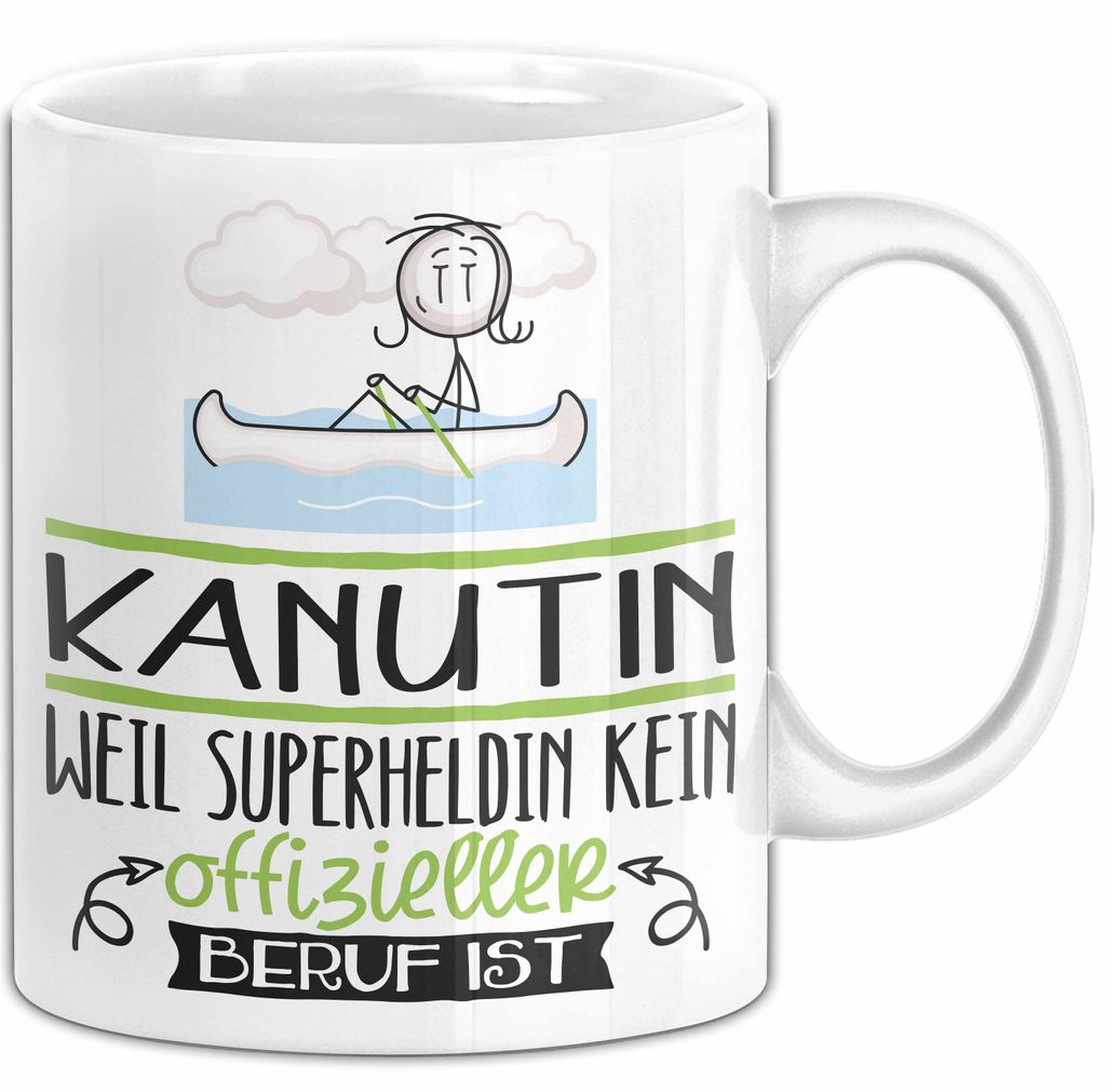 Kanutin Geschenk Tasse Lustiger Spruch Kanutin Weil Superheldin Kein Offizieller Beruf Ist Geschenkidee (Weiß)