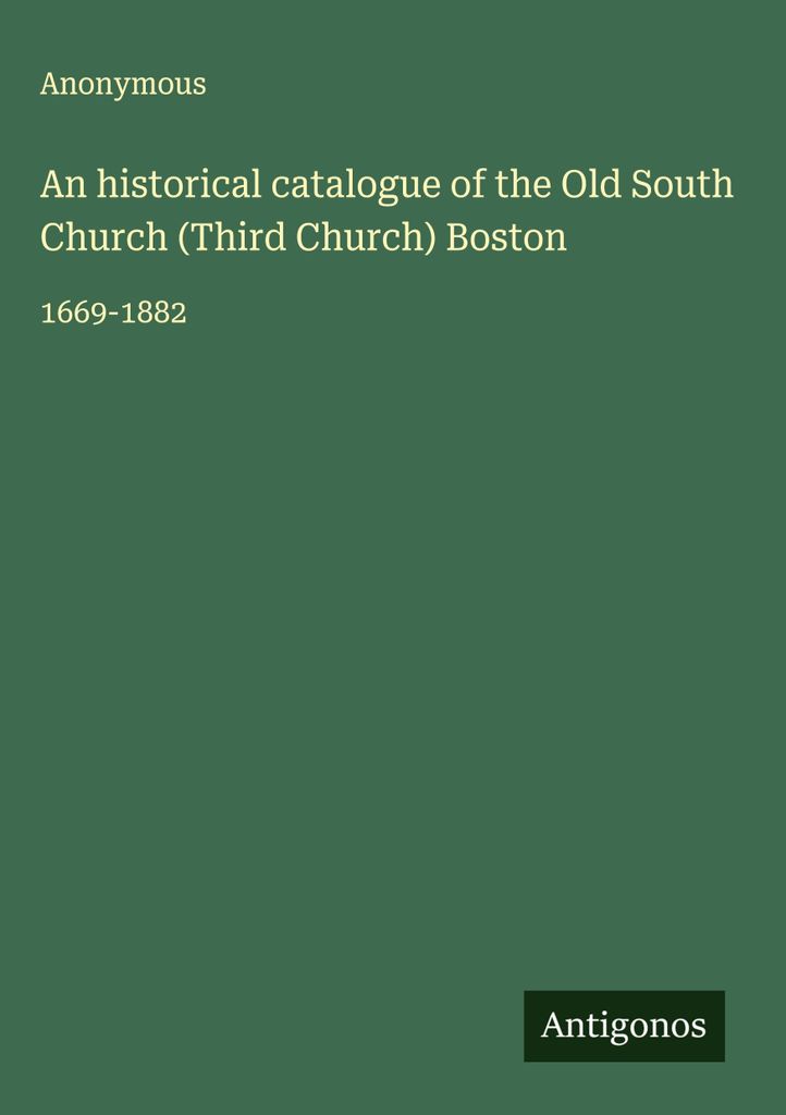 Ein historischer Katalog der Old South Church (Third Church) Boston