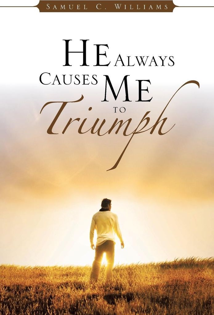 He Always Causes Me to Triumph