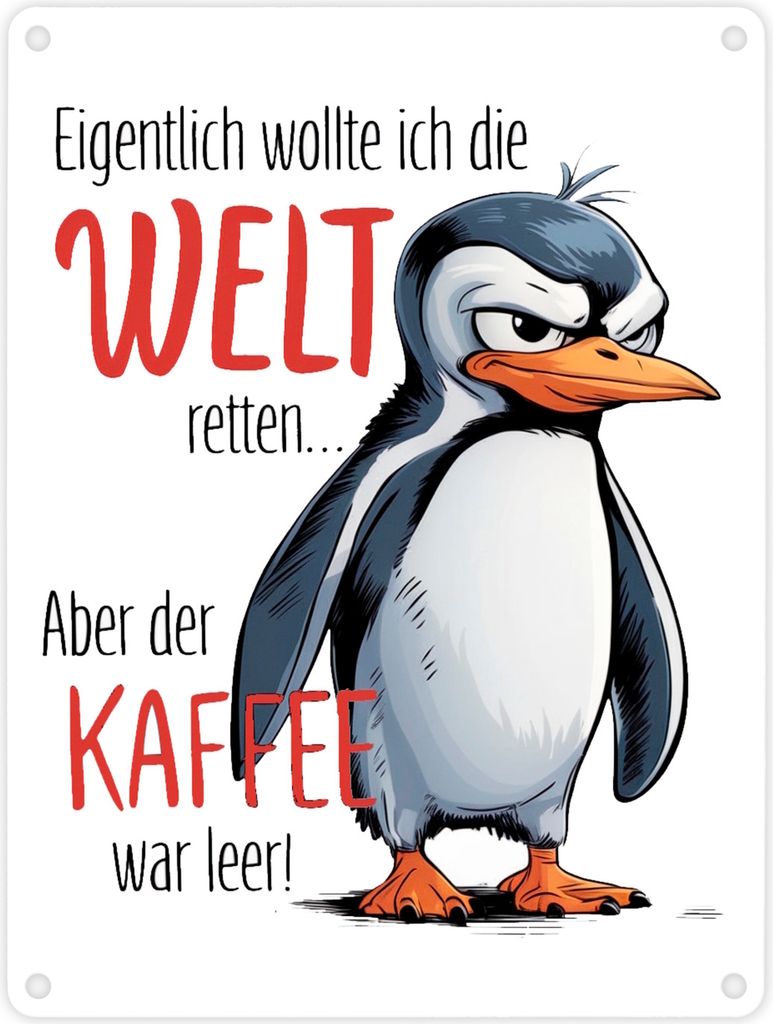 Cartoon-Pinguin Metallschild in 15x20 cm - Welt retten, Kaffee leer