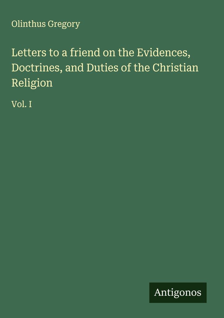 Briefe an einen Freund über die Beweise, Lehren und Pflichten der christlichen Religion
