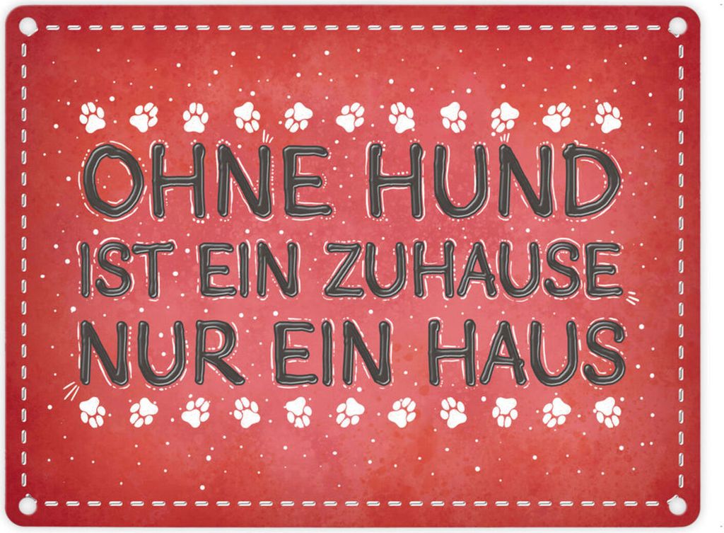 Ohne Hund ist ein Zuhause nur ein Haus Metallschild in rot Haustier Wohnung
