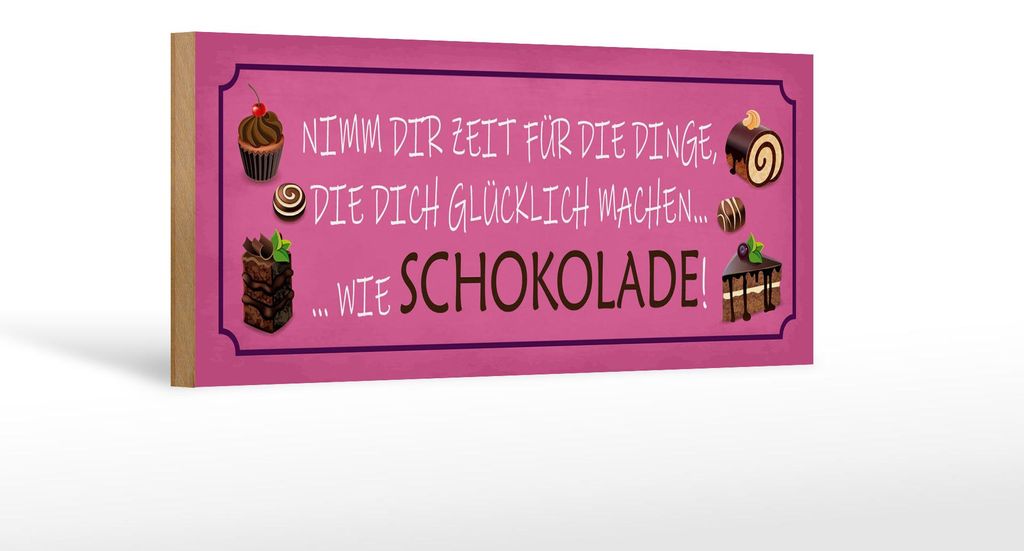 Holzschild Spruch 27x10cm Schokolade nimm dir Zeit für