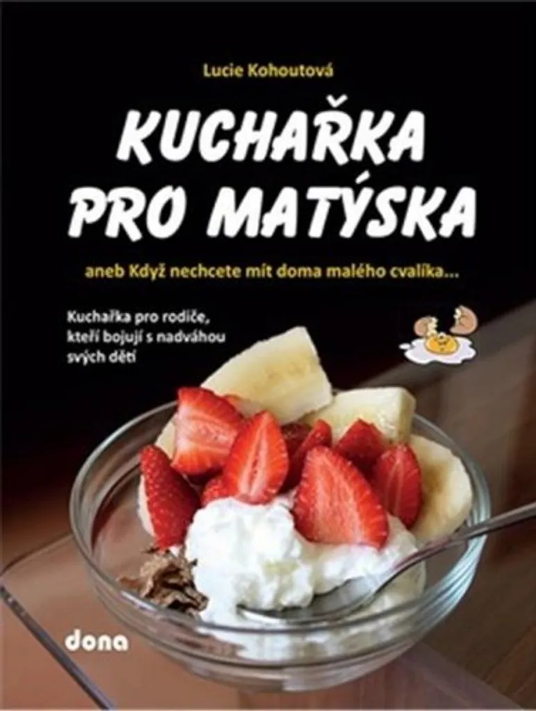 Prévenir l'obésité infantile : livre de recettes Kuchařka pro Matýska