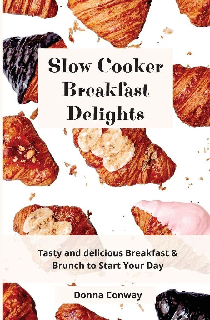 Slow Cooker Breakfast Delights