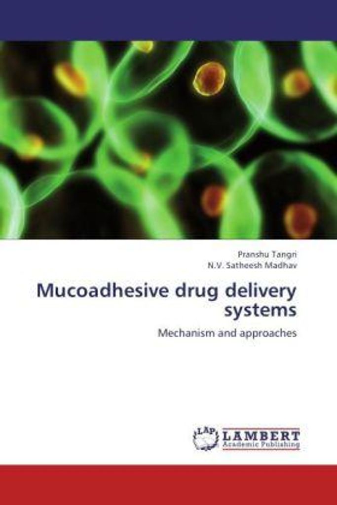 Tangri, P: Mucoadhesive drug delivery systems