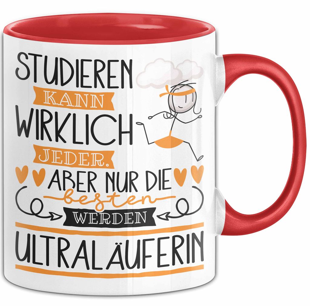 Ultraläuferin Tasse Lustiges Geschenk Studieren Kann Wirklich Jeder Nur Die Besten Werden Ultraläuferin (Rot)