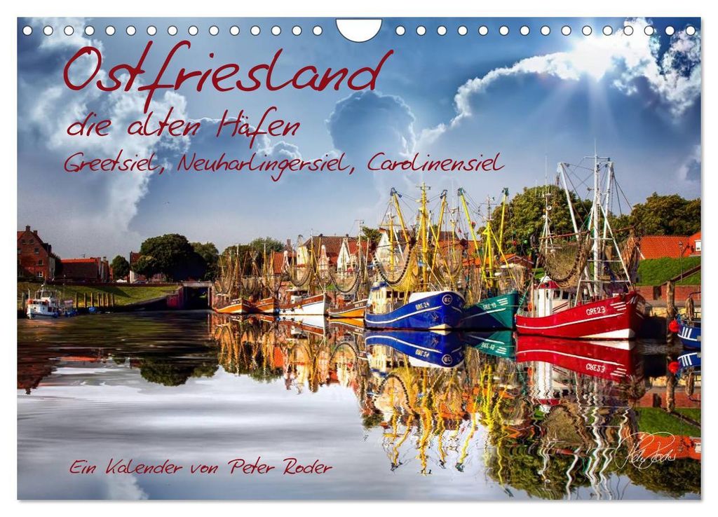 Ostfriesland, die alten Häfen - Greetsiel, Neuharlingersiel, Carolinensiel (Wandkalender 2027 DIN A4 quer), CALVENDO Monatskalender