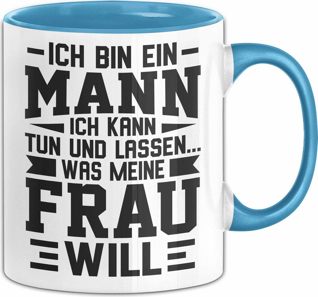 Ehemann Tasse Geschenk Ich Bin Ein Mann Ich Kann Tun Und Lassen Was Meine Frau Will Kaffee-Becher (Blau)