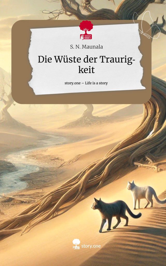 Die Wüste der Traurigkeit. Life is a Story - story.one