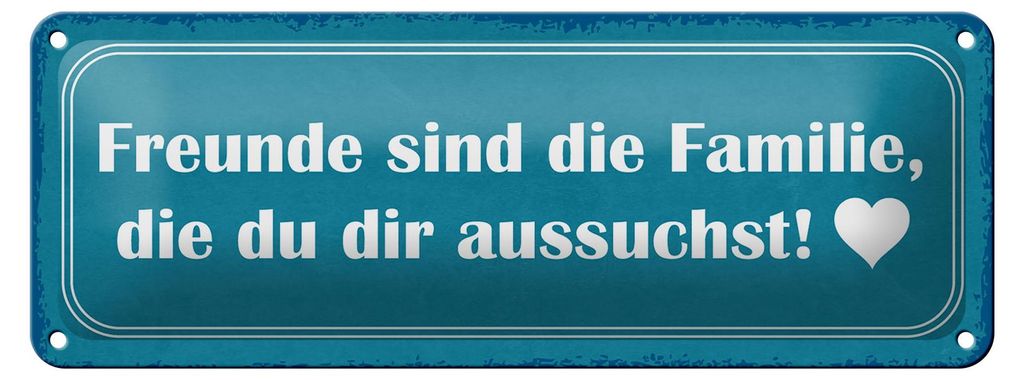 Blechschild Freunde sind Familie die du, 27x10 cm, Blechschilder Spruch Glück Weisheit