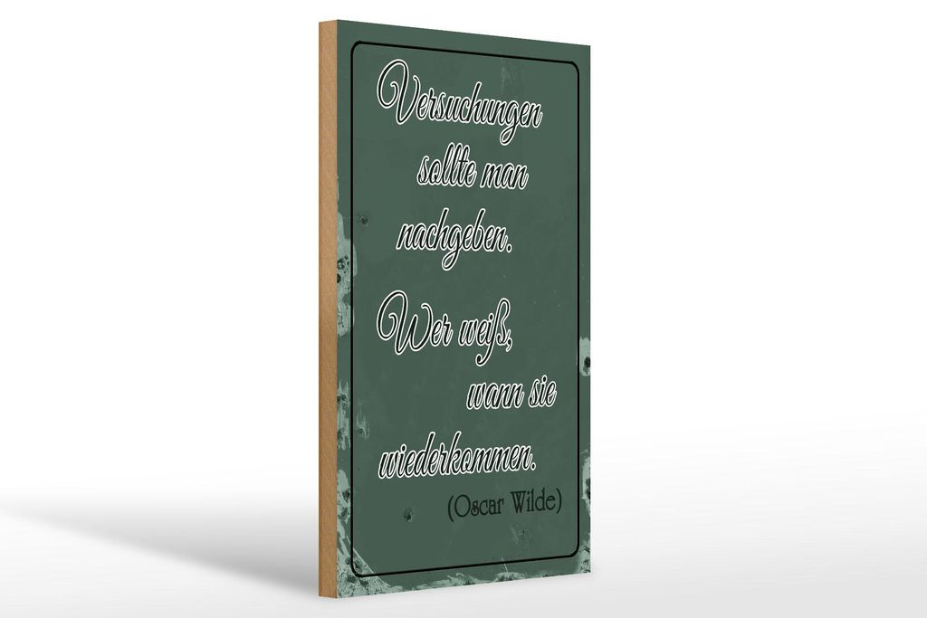 Holzschild Spruch 20x30cm Versuchungen soll man nachgeben