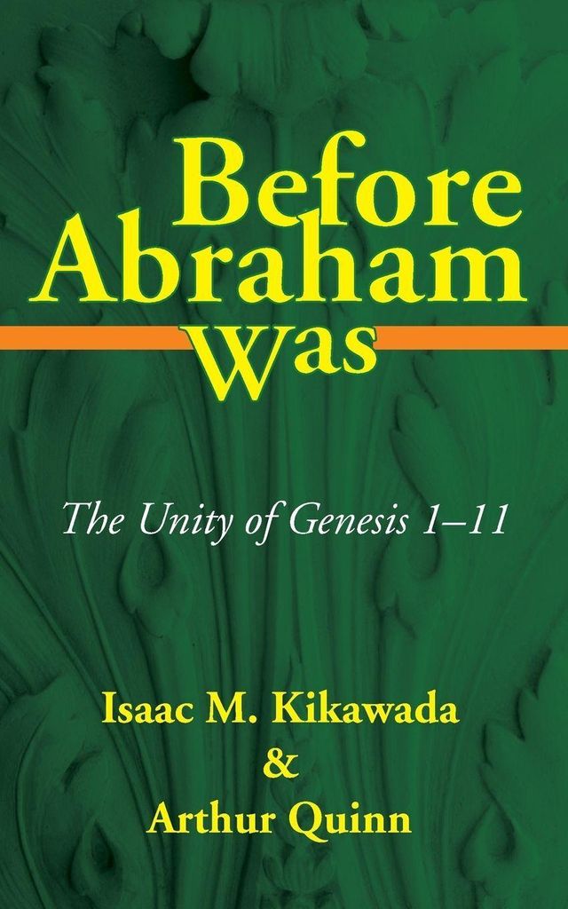 Before Abraham Was.by Kikawada, M. New .