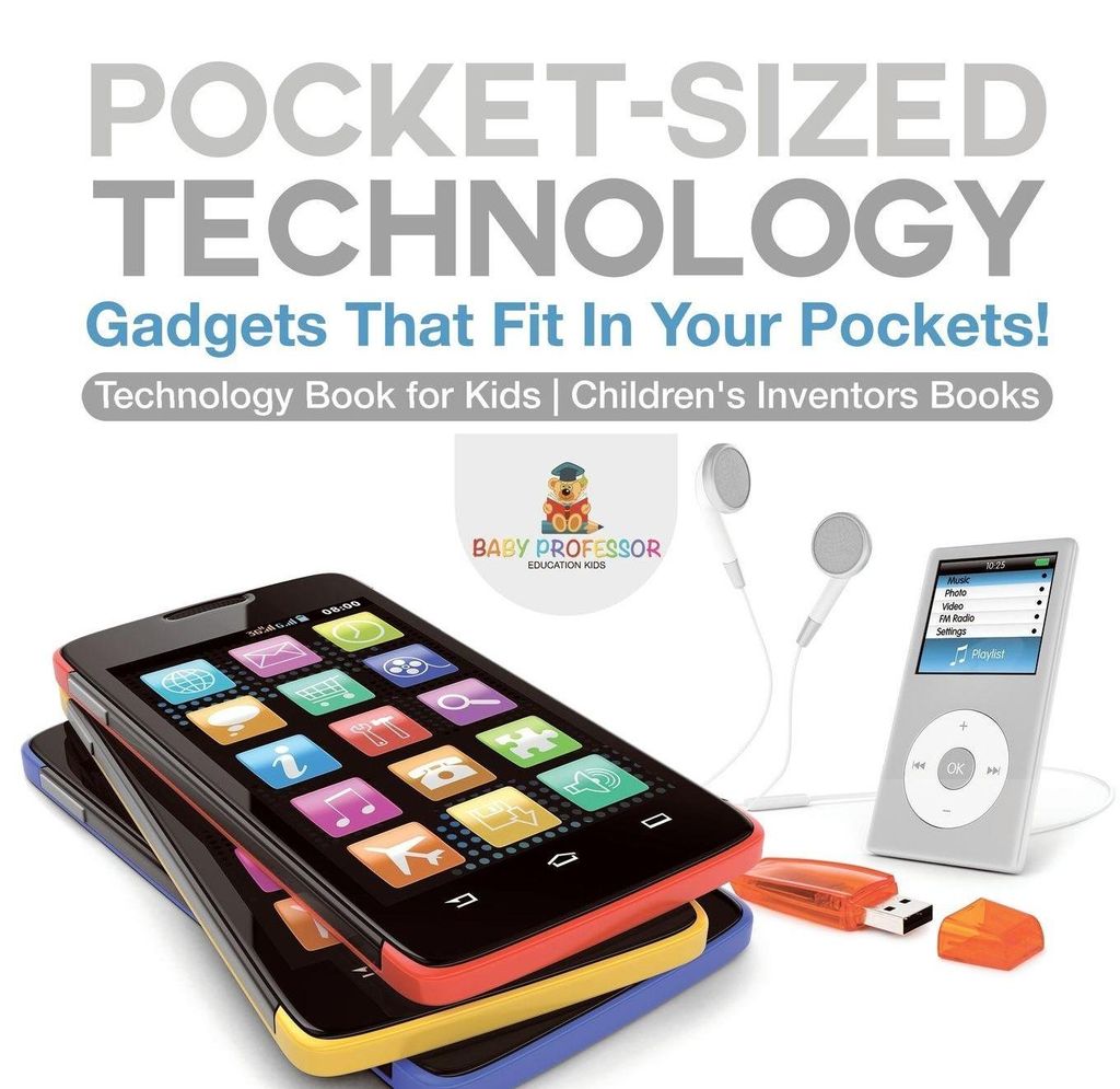 Pocket-Sized Technology - Gadgets That Fit In Your Pockets! Technology Book for Kids | Children's Inventors Books