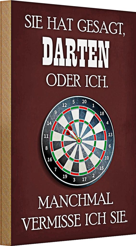 Holzschild Spruch 20x30cm sie hat gesagt Darten oder ich