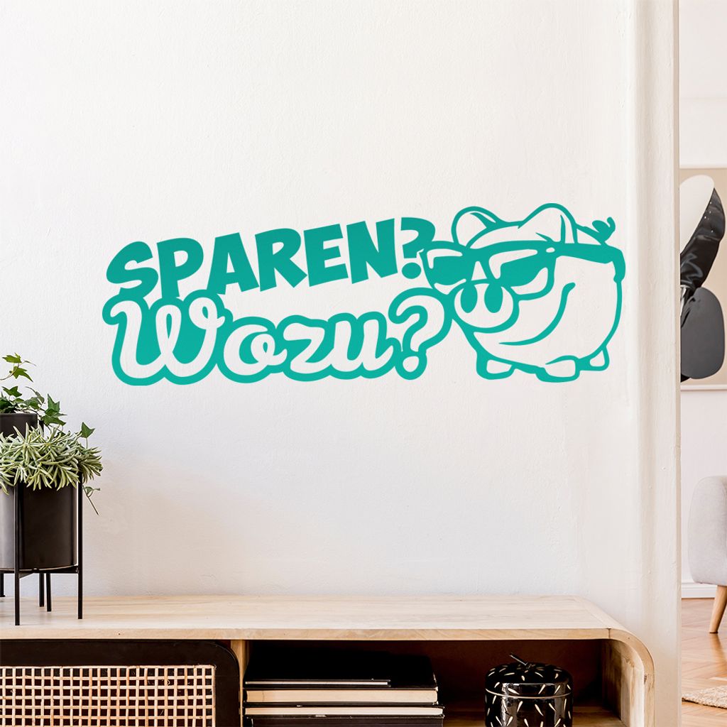Sparen wozu? Sparschwein Wandtattoo Wandaufkleber Wall Sticker - Dekoration, Küche, Wohnzimmer, Schlafzimmer, Badezimmer