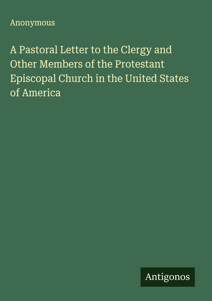 Ein Hirtenbrief an den Klerus und andere Mitglieder der Protestantischen Episkopalkirche in den Vereinigten Staaten von Amerika