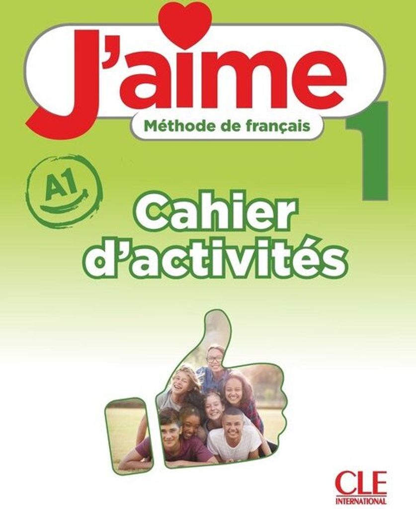 J'aime 1: Niveau A1 - Cahier d'activites