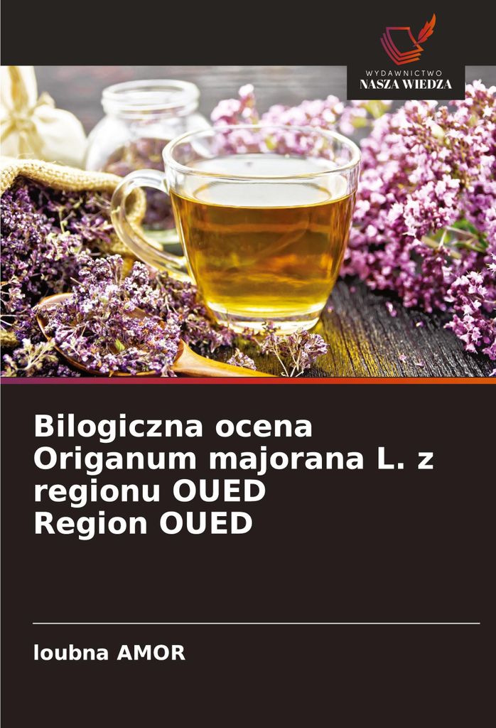 Bilogiczna ocena Origanum majorana L. z regionu OUED Region OUED