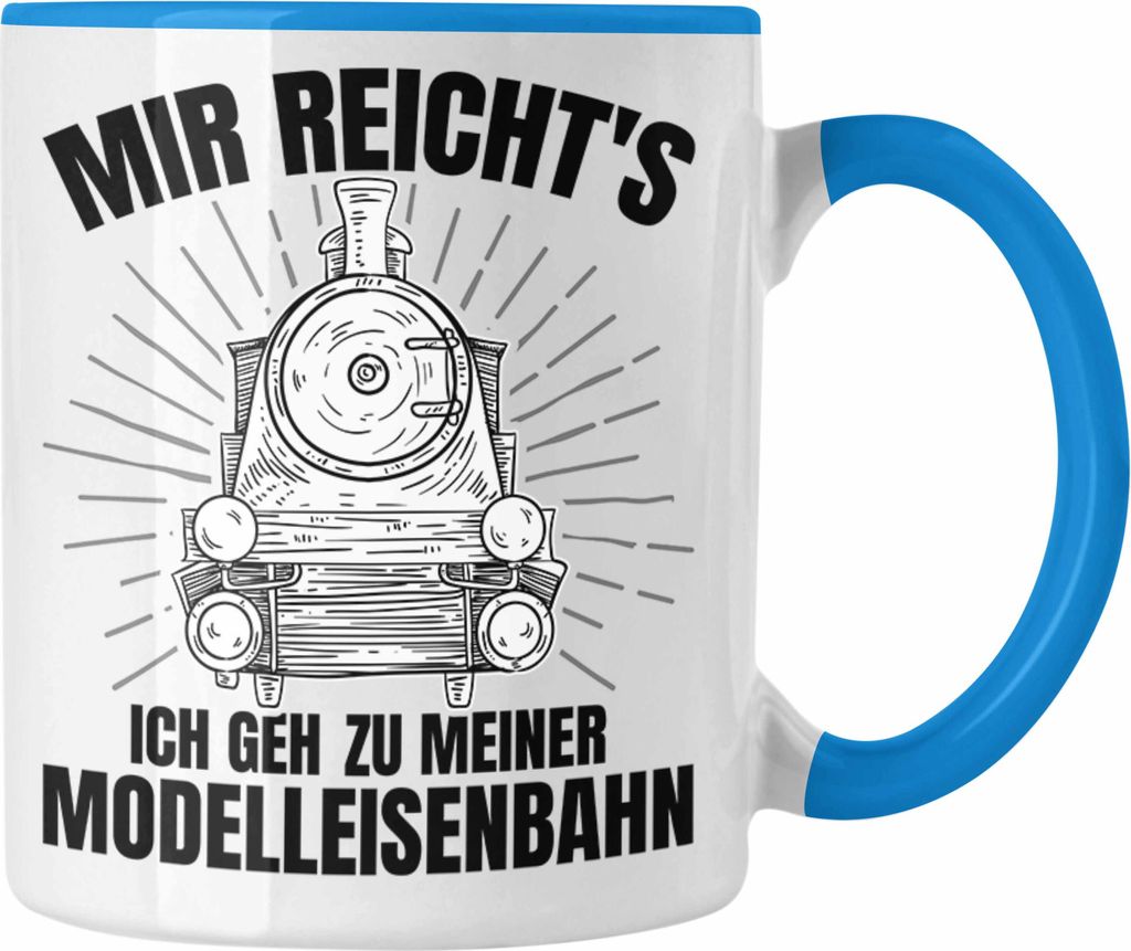 Trendation - Mir Reichts Ich Geh Zu Meiner Modelleisenbahn Geschenk Tasse Dampflok Spruch Mönner Geschenkdidee (Blau)