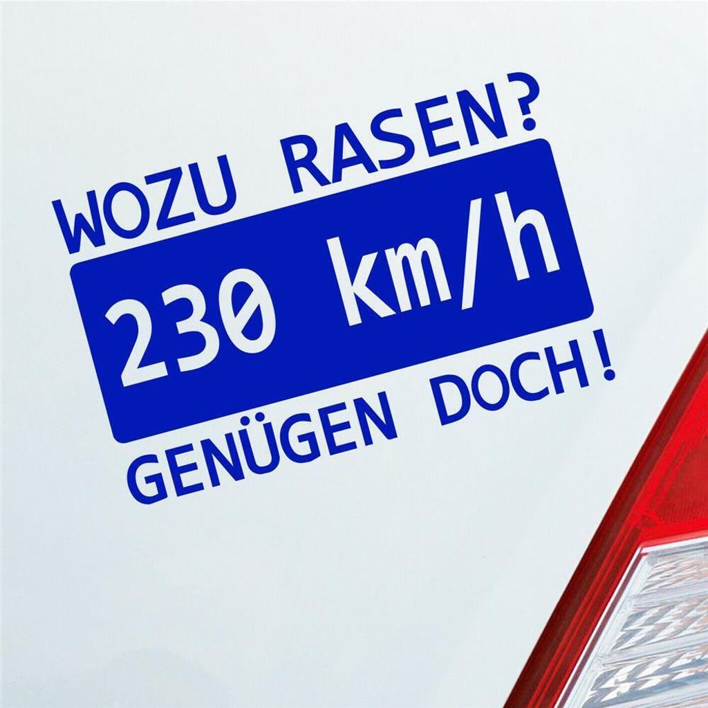 Auto Aufkleber Wozu rasen? 230 kmh genügen doch! JDM 15x9,5 cm Dunkelblau Sticker Heckscheibenaufkleber