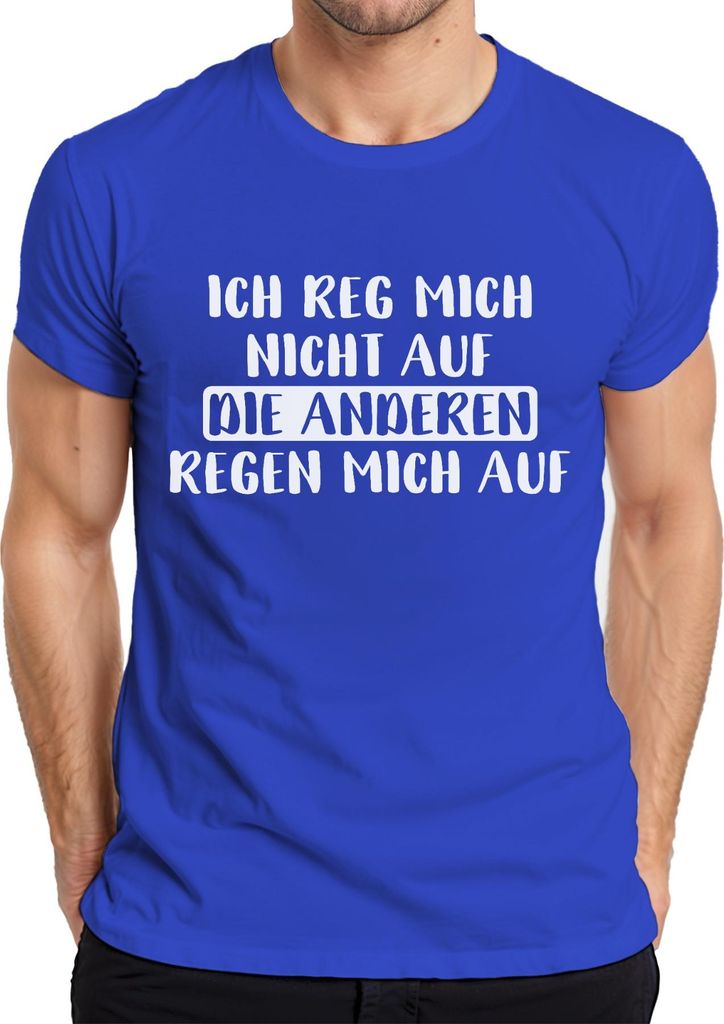 Ich reg mich nicht auf Sarkastisch Lustig Spruch Statement Humor Herren T-Shirt, Blau, 3XL