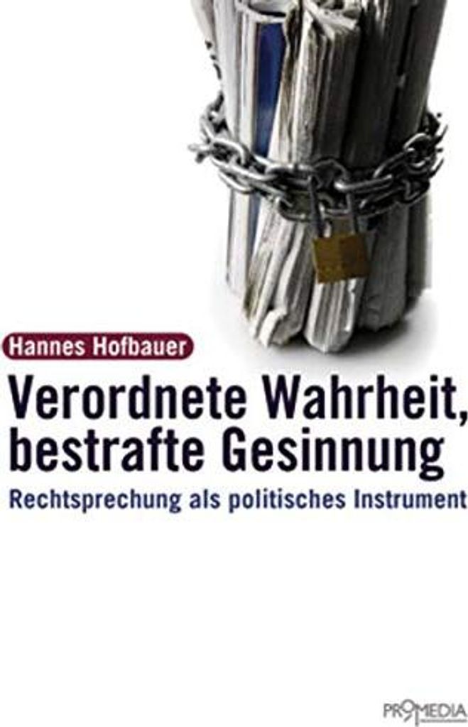 Verordnete Wahrheit, bestrafte Gesinnung