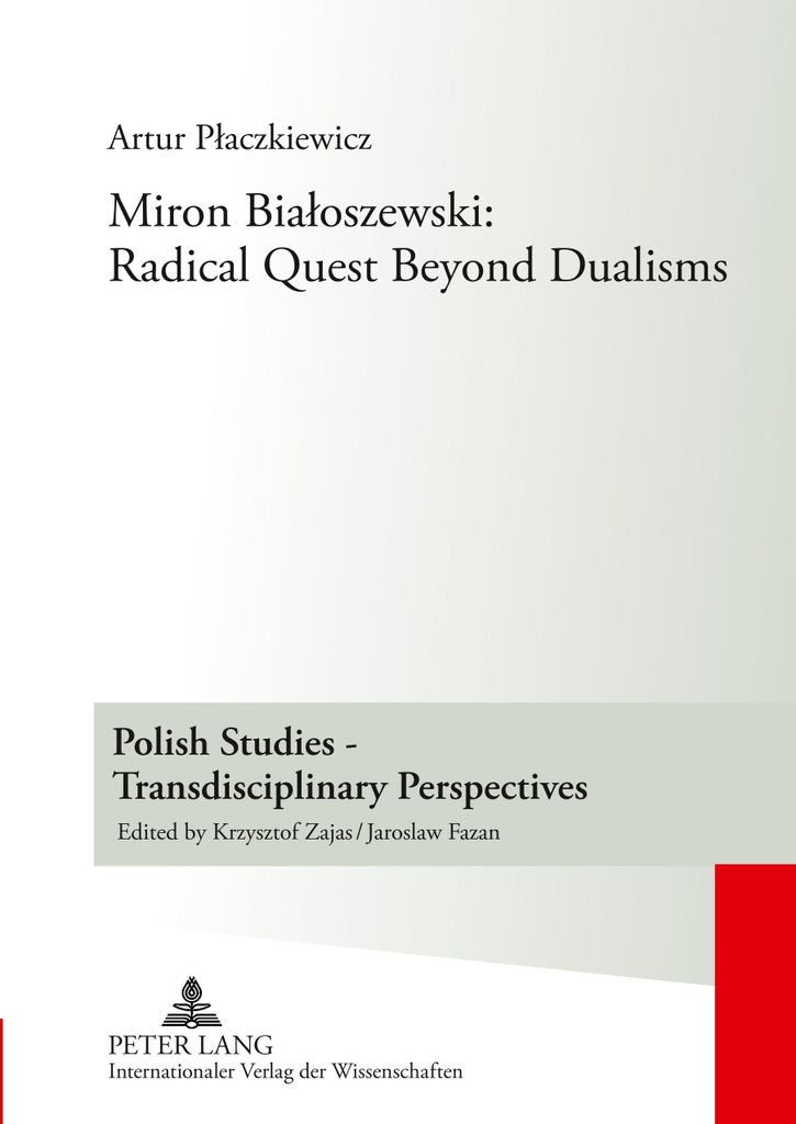 Miron Bialoszewski: Radical Quest Beyond Dualisms