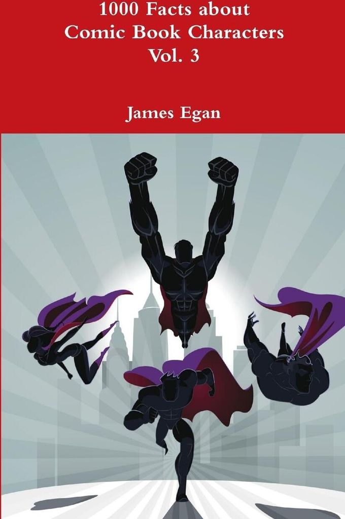 1000 Facts about Comic Book Characters Vol. 3