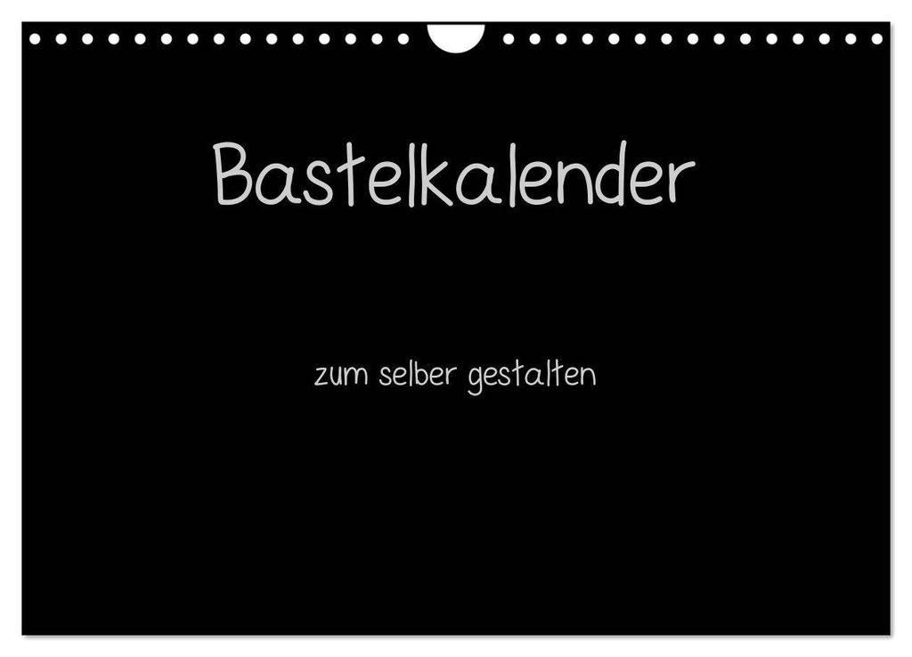 Bastelkalender - Schwarz (Wandkalender 2027 DIN A4 quer), CALVENDO Monatskalender