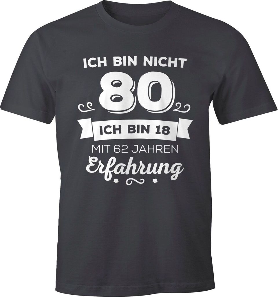 Ich bin nicht 80 sondern ich bin 18 mit 62 Jahren Erfahrung Geburtstag Geschenk T-Shirt Moonworks dunkelgrau 3XL