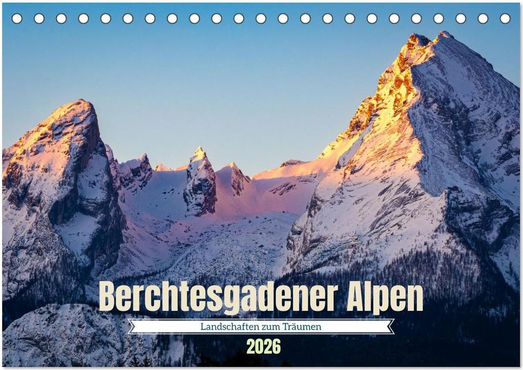 Berchtesgadener Alpen - Landschaften zum Träumen (Tischkalender 2026 DIN A5 quer), CALVENDO Monatskalender